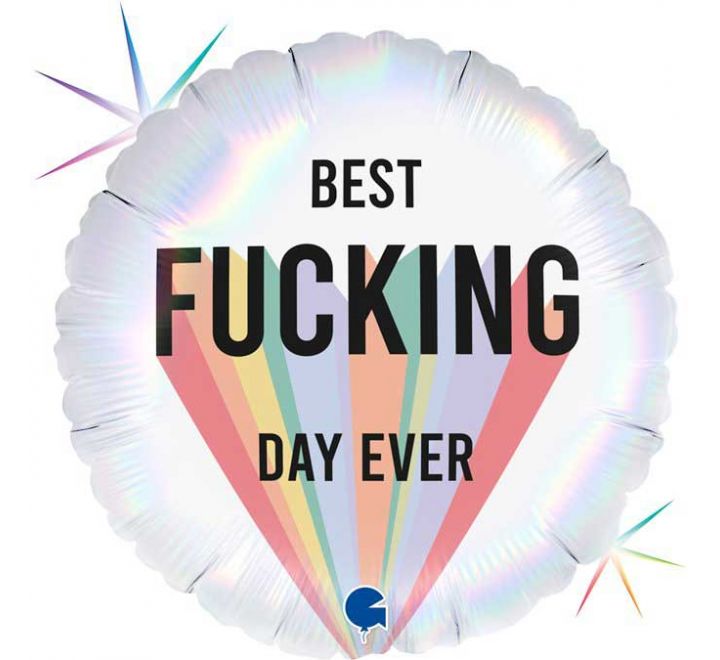 Best Fucking Day Ever Balloon